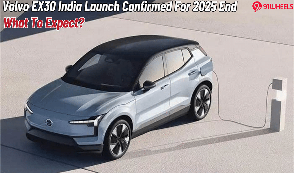 Volvo EX30 Launch Confirmed For 2025 End: What To Expect