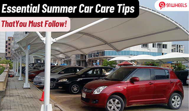 These Are The Essential Summer Car Care Tips You Must Follow!