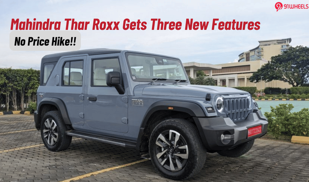 Mahindra Thar Roxx Now Gets These Three New Features- No Price Hike! Mahindra Thar Roxx Now Gets These Three New Features- No Price Hike!