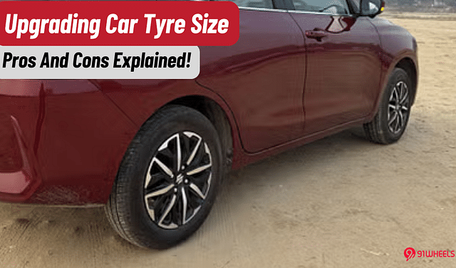 Should You Go Ahead With Car Tyre Upsize? Pros And Cons Explained