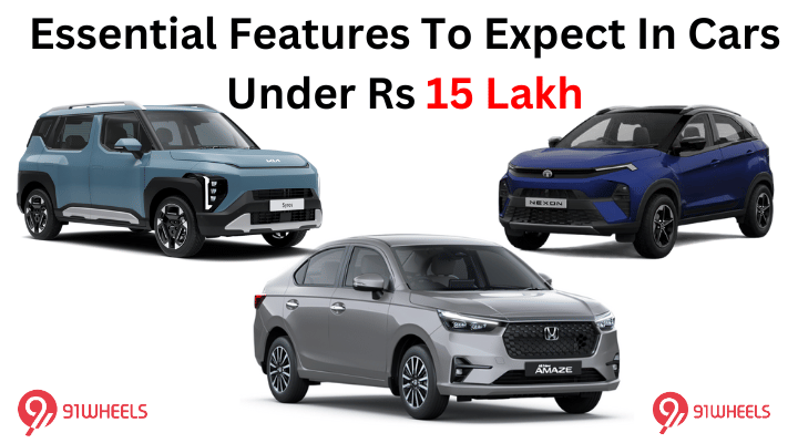 Essential Features To Expect In Cars Under Rs 15 Lakh Essential Features To Expect In Cars Under Rs 15 Lakh