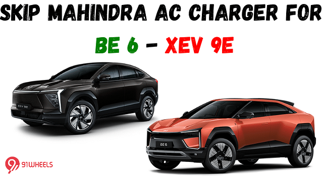 Skip Mahindra AC Charger For BE 6 and XEV 9e - Here's How