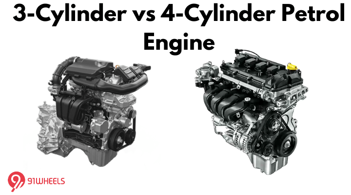 3-Cylinder vs 4-Cylinder Petrol Engine: Which Is Better For Your Usage? 3-Cylinder vs 4-Cylinder Petrol Engine: Which Is Better For Your Usage?