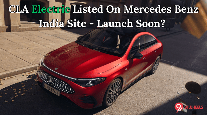 CLA Electric Listed On Mercedes Benz India Site - Launch Soon?