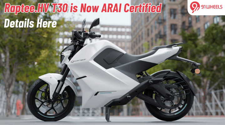 Raptee.HV T30 is Now ARAI Certified; Sales to Begin In THESE Cities First Raptee.HV T30 is Now ARAI Certified; Sales to Begin In THESE Cities First
