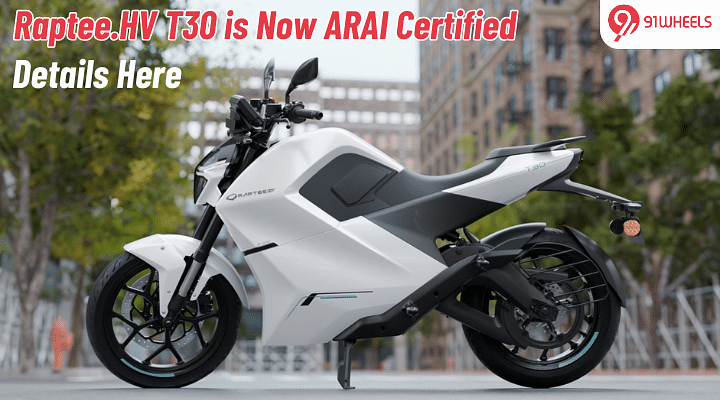 Raptee.HV T30 is Now ARAI Certified; Sales to Begin In THESE Cities First