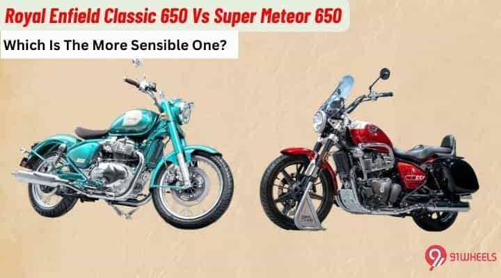 Royal Enfield Classic 650 Vs Super Meteor 650; Which One Makes More Sense? Royal Enfield Classic 650 Vs Super Meteor 650; Which One Makes More Sense?