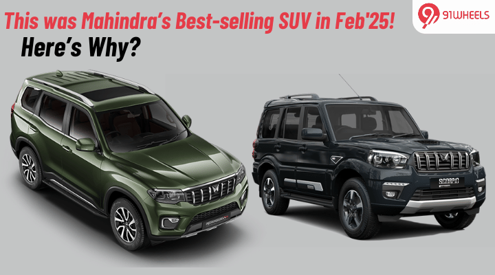 Neither the Thar Roxx nor the BE 6; This was Mahindra’s Best-selling SUV in Feb'25! Here’s why Neither the Thar Roxx nor the BE 6; This was Mahindra’s Best-selling SUV in Feb'25! Here’s why
