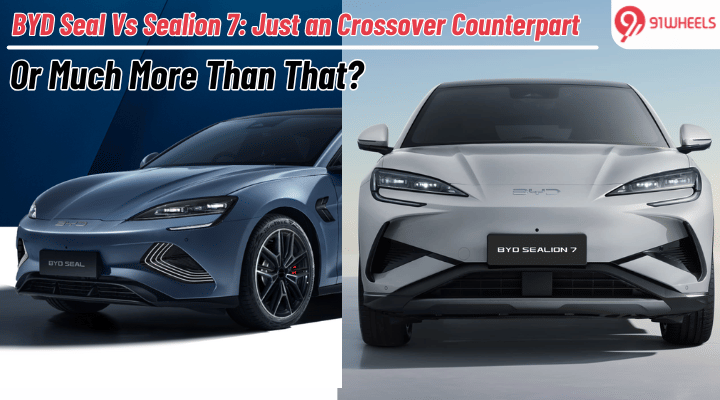 BYD Seal Vs Sealion 7: Just an SUV/Crossover Counterpart Or Much More Than That? BYD Seal Vs Sealion 7: Just an SUV/Crossover Counterpart Or Much More Than That?