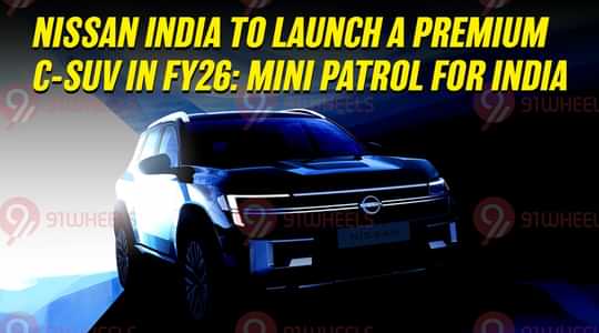 Nissan India to Launch a Premium C-SUV in FY26: Baby Patrol For India Nissan India to Launch a Premium C-SUV in FY26: Baby Patrol For India