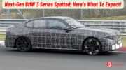 Next-Gen BMW 3 Series Spotted Testing