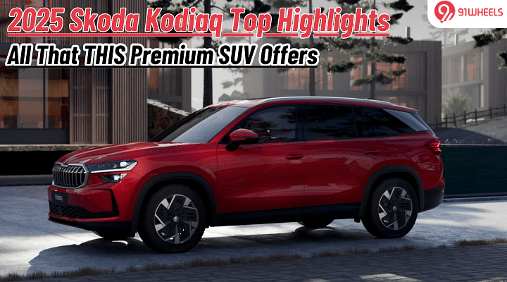 2025 Skoda Kodiaq Top Highlights: All That THIS Premium SUV Offers