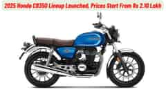 2025 Honda CB350 Lineup Launched, Prices Start From Rs 2.10 Lakh