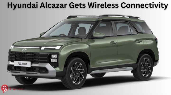 Hyundai Alcazar Gets Wireless Connectivity, But Not How You Think! Hyundai Alcazar Gets Wireless Connectivity, But Not How You Think!