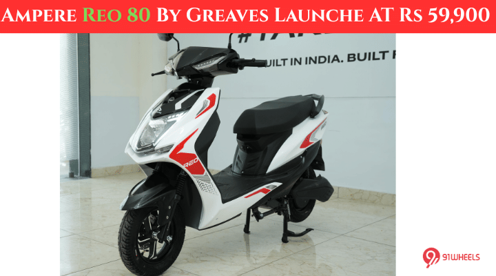 Ampere Reo 80 By Greaves Launched At Rs 59,900 Ampere Reo 80 By Greaves Launched At Rs 59,900