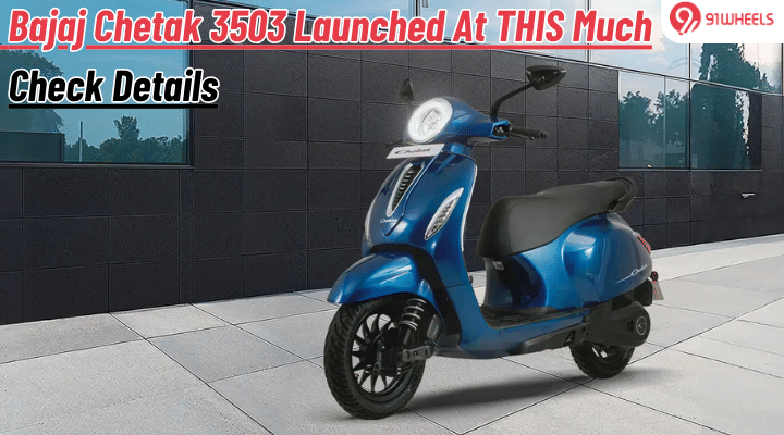 More Affordable Bajaj Chetak 3503 Launched At THIS Much: Check Details More Affordable Bajaj Chetak 3503 Launched At THIS Much: Check Details