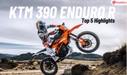 KTM 390 Enduro R: Top 5 Highlights Of This Off-Roader