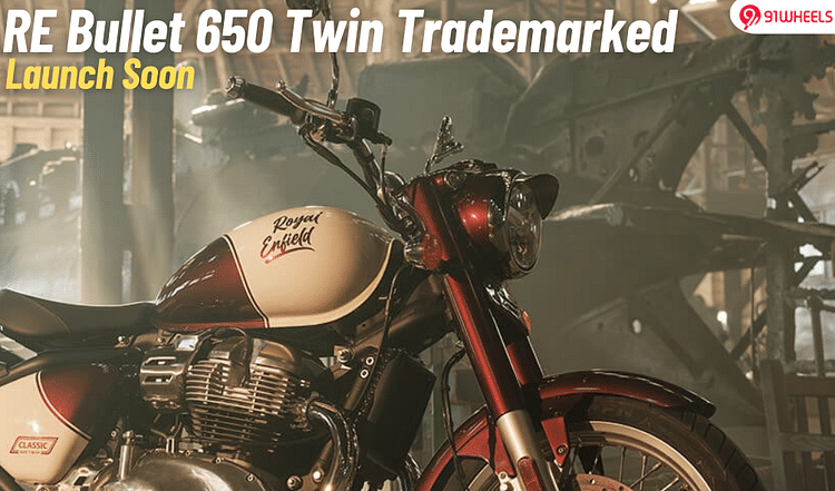 Royal Enfield Bullet 650 Twin Trademarked In India; Launch Soon?