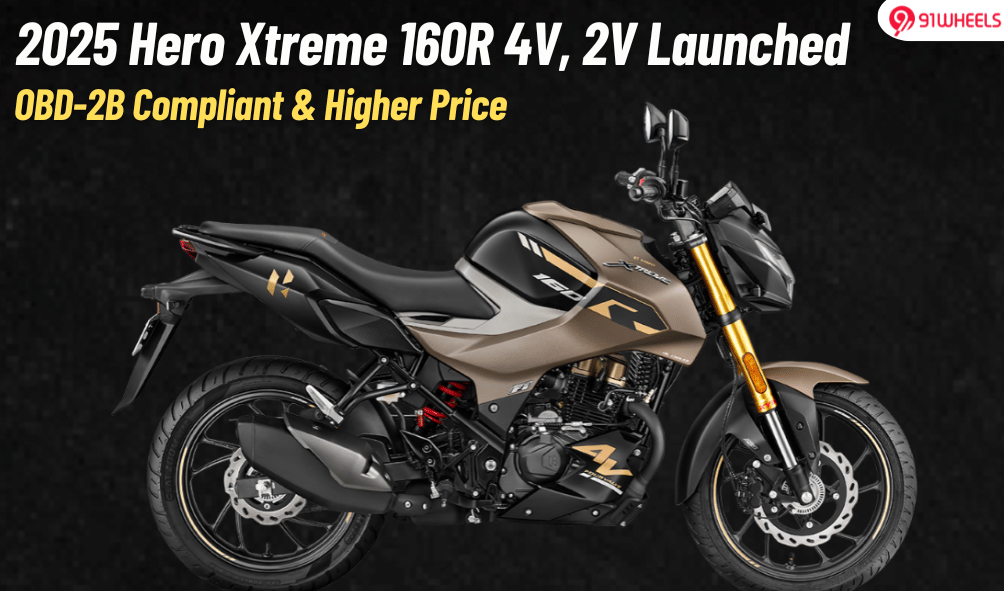 2025 Hero Xtreme 160R 4V & 2V Launched; OBD-2B Compliance & Price Hike 2025 Hero Xtreme 160R 4V & 2V Launched; OBD-2B Compliance & Price Hike