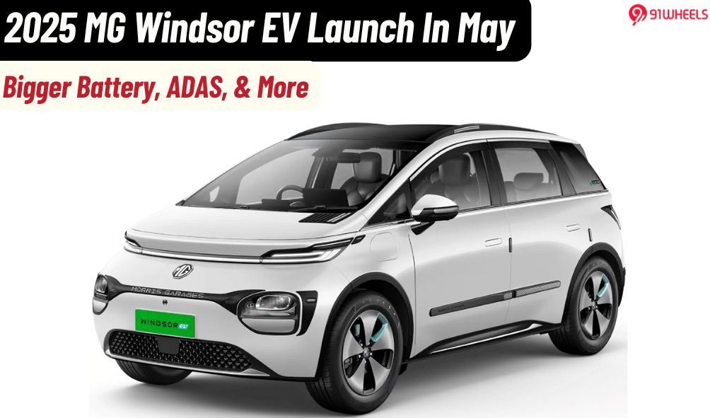 2025 MG Windsor EV With Bigger Battery And ADAS- Launch Next Month