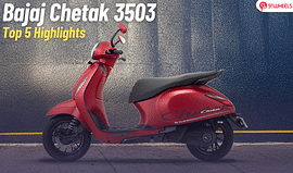 Bajaj Chetak 3503 Top Highlights- Lower Cost But Still Practical