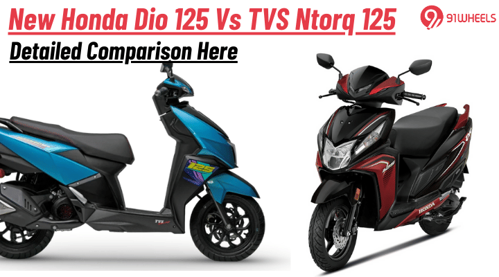 Honda Dio 125 Vs TVS Ntorq 125: Which One Should You Buy? Honda Dio 125 Vs TVS Ntorq 125: Which One Should You Buy?