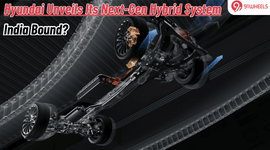 Hyundai Unveils Its Next-Gen Hybrid System: India Bound?