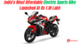 India’s Most Affordable Electric Sports Bike Launched At Rs 1.18 Lakh