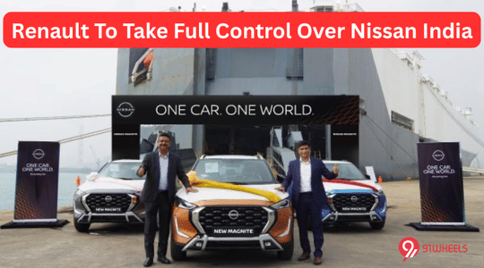 Renault To Take Full Control Over Nissan India - New Strategic Projects Renault To Take Full Control Over Nissan India - New Strategic Projects