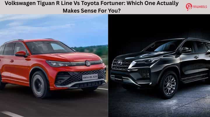 Volkswagen Tiguan R Line Vs Toyota Fortuner: Which One Actually Makes Sense For You? Volkswagen Tiguan R Line Vs Toyota Fortuner: Which One Actually Makes Sense For You?