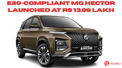 MG Hector Becomes E20 Compliant - Starts At Rs 13.99 Lakh