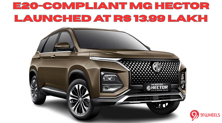 MG Hector Becomes E20 Compliant - Starts At Rs 13.99 Lakh