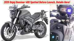 2025 Bajaj Dominar 400 Spotted Before Launch, Coming Soon! 2025 Bajaj Dominar 400 Spotted Before Launch, Coming Soon!