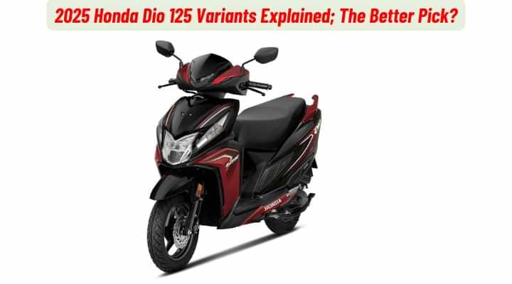 2025 Honda Dio 125 Variant Analysis; The Better Pick?