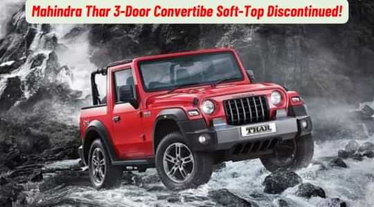 Mahindra Thar 3-Door Convertible Soft Top Variants Discontinued!