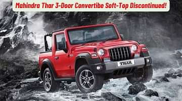 Mahindra Thar 3-Door Convertible Soft Top Variants Discontinued!