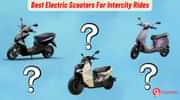 Best Electric Scooters With High Range For Inter-City Commutes