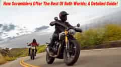 How Scrambler Bikes Offer The Best Of Both Worlds; A Detailed Guide How Scrambler Bikes Offer The Best Of Both Worlds; A Detailed Guide