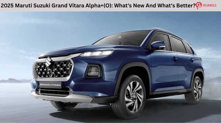 2025 Maruti Suzuki Grand Vitara Alpha+(O): What's New And What's Better?