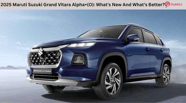2025 Maruti Suzuki Grand Vitara Alpha+(O): What's New And What's Better? 2025 Maruti Suzuki Grand Vitara Alpha+(O): What's New And What's Better?