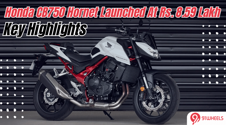 Honda CB750 Hornet Launched At Rs. 8.59 Lakh (Ex-sh): Top Highlights Here Honda CB750 Hornet Launched At Rs. 8.59 Lakh (Ex-sh): Top Highlights Here