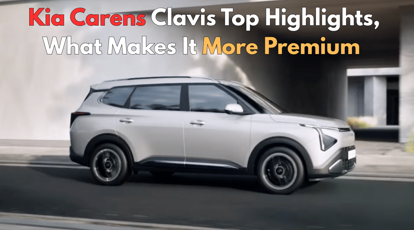 Kia Carens Clavis Top Highlights: All That Makes This One More Premium