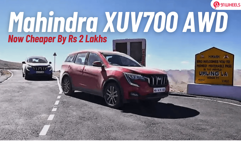 Mahindra XUV700 AWD Variant Now Cheaper By Rs 2 Lakhs Mahindra XUV700 AWD Variant Now Cheaper By Rs 2 Lakhs