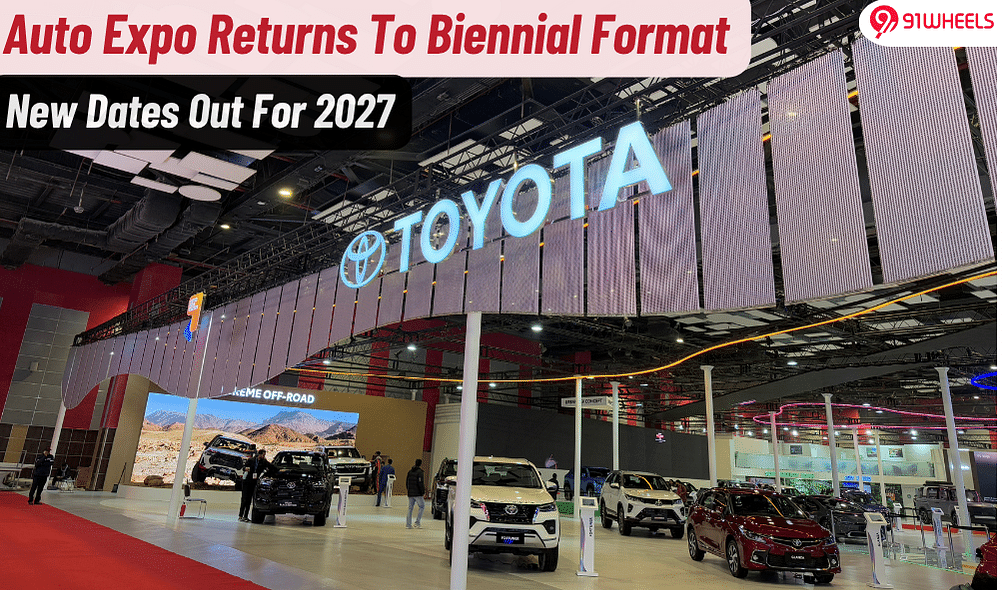 India's Biggest Auto Show Gets Dates In 2027- Auto Expo Returns To Biennial Format ! India's Biggest Auto Show Gets Dates In 2027- Auto Expo Returns To Biennial Format !
