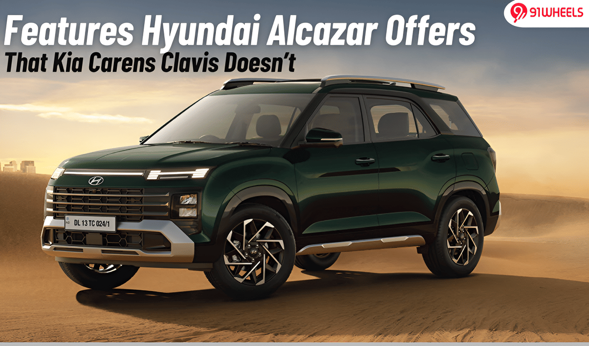 Features Hyundai Alcazar Offers That Kia Carens Clavis Doesn't Features Hyundai Alcazar Offers That Kia Carens Clavis Doesn't
