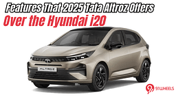 Features That 2025 Tata Altroz Offers Over the Hyundai i20