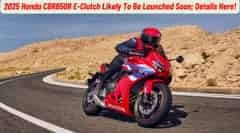 2025 Honda CBR650R E-Clutch Likely To Be Launched Soon! 2025 Honda CBR650R E-Clutch Likely To Be Launched Soon!