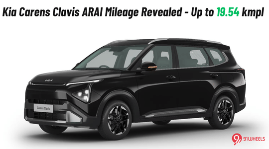 Kia Carens Clavis ARAI Mileage Revealed - Up to 19.54 kmpl Kia Carens Clavis ARAI Mileage Revealed - Up to 19.54 kmpl