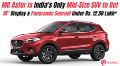 MG Astor India's Only Mid-Size SUV to Offer 10" Infotainment and Panoramic Sunroof Under Rs. 12.50 Lakh