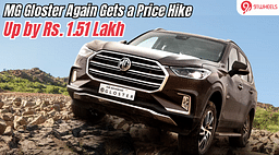 MG Gloster Again Gets a Price Hike - Prices Up By 1.51 Lakh This Time- Details